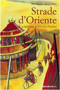 Beispielbild fr Strade d'Oriente. In bicicletta da Venezia a Pechino zum Verkauf von medimops