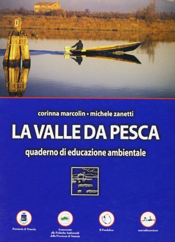 Beispielbild fr La valle da pesca zum Verkauf von libreriauniversitaria.it