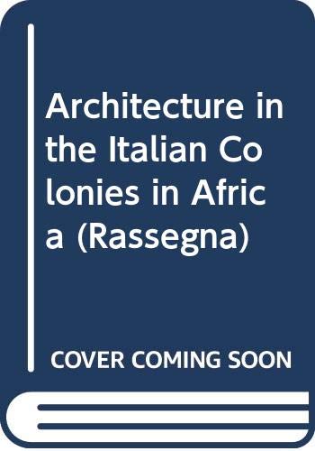 Stock image for Architecture in the Italian Colonies in Africa (Rassegna 51) for sale by dsmbooks