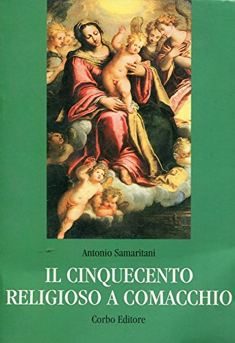 Il cinquecento religioso a Comacchio (9788885325906) by Antonio Samaritani