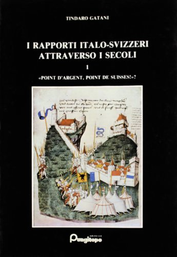 I rapporti italo-svizzeri attraverso i secoli vol. 3 - Svizzera-Venezia (1500-1766) (9788885328006) by GATANI TINDARO