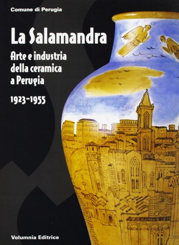 Beispielbild fr La Salamandra. Arte e industria ceramica dal 1923 al 1955 zum Verkauf von JLG_livres anciens et modernes