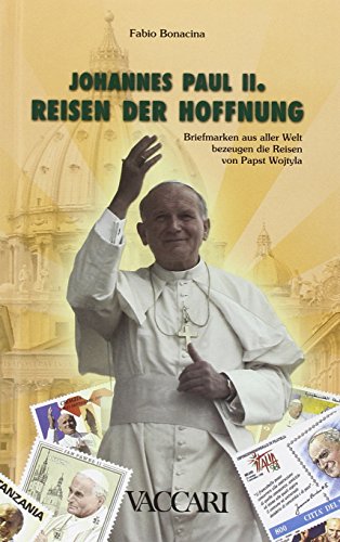 Beispielbild fr Johannes Paul II. Reisen der Hoffnung. Briefmarken aus Aller Welt Bezeugen die Reisen von Papst Wojtyla. zum Verkauf von Buchmarie