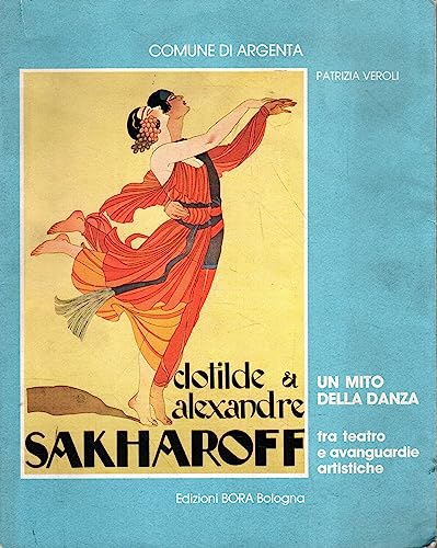 I Sakharoff, un mito della danza: Fra teatro e avanguardie artistiche (Italian Edition) (9788885345096) by Veroli, Patrizia