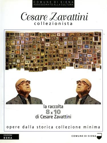 9788885345966: Cesare Zavattini. Collezionista (Cat. mostre temporanee. Museo Bargellini)