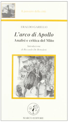 Stock image for L'arco Di Apollo Analisi e Critica Del Mito for sale by Il Salvalibro s.n.c. di Moscati Giovanni