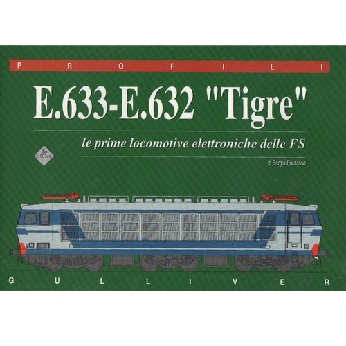 Stock image for E.633-E.632 "Tigre". Le prime locomotive elettroniche delle FS for sale by Libreria Oltre il Catalogo