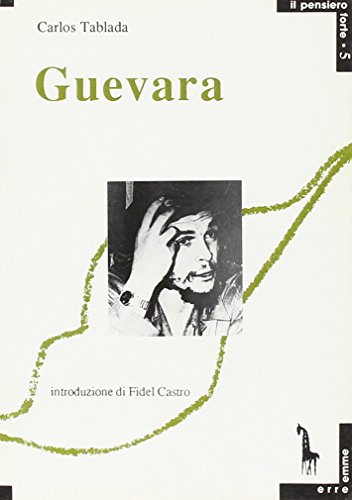 Guevara. Il pensiero economico (9788885378056) by Carlos Tablada