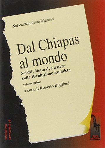 Dal Chiapas al mondo. Scritti, discorsi e lettere sulla rivoluzione zapatista (9788885378858) by Marcos