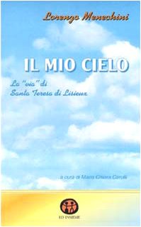 9788885379893: Il mio cielo. La Via di santa Teresa di Lisieux (Vie di santit)