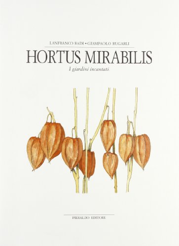 Hortus Mirabilis. I Giardini Incantati
