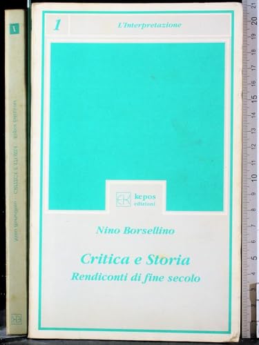 9788885392113: Critica e storia. Rendiconti di fine secolo (L' interpretazione)