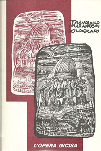 9788885395060: Tranquillo Marangoni xilografo, 1912-1992. Opera incisa. Catalogo della mostra (Milano, Biblioteca Braidense)