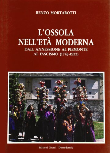 9788885407251: L'ossola nell'et moderna. 1743-1922