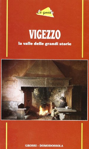 Stock image for Vigezzo. La valle delle grandi storie for sale by libreriauniversitaria.it
