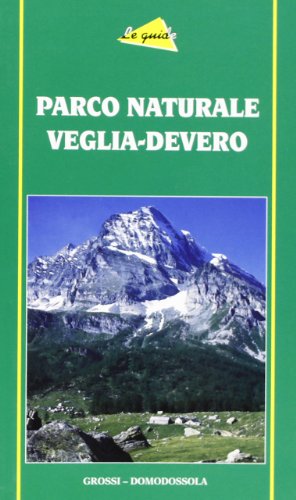 Stock image for Parco naturale Veglia-Devero (Le guide) for sale by medimops