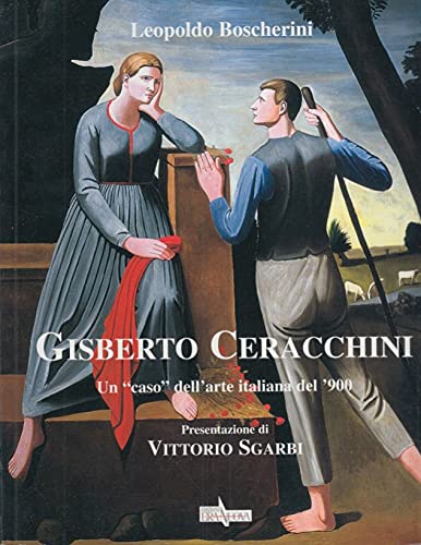 Stock image for Gisberto Ceracchini. Un Caso dell'arte italiana del '900 for sale by Il Salvalibro s.n.c. di Moscati Giovanni