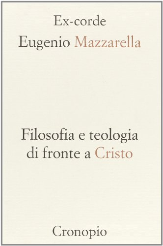 9788885414211: Filosofia e teologia di fronte a Cristo