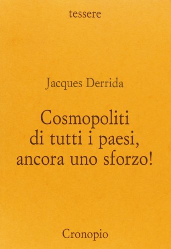 Cosmopoliti di tutti i paesi, ancora uno sforzo! (9788885414303) by Jacques Derrida