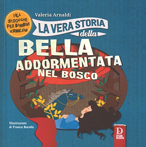 Stock image for La vera storia della bella addormentata nel bosco for sale by libreriauniversitaria.it