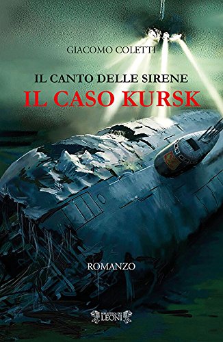 Beispielbild fr Il canto delle sirene. Il caso Kursk zum Verkauf von Books From California
