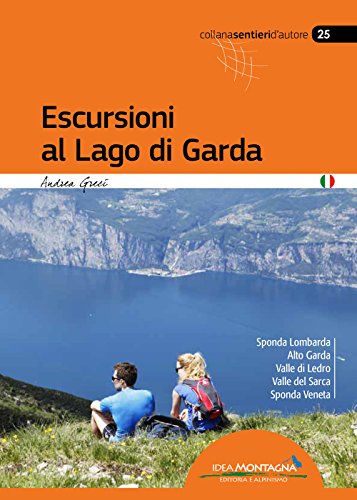 Beispielbild fr Escursioni al Lago di Garda: Sponda lombarda, Alto Garda e Val di Ledro, Valle del Sarca, Sponda veneta zum Verkauf von medimops