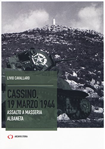9788885472006: Cassino, 19 marzo 1944. Assalto a Masseria Albaneta
