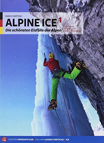 Imagen de archivo de Alpine Ice 1: Die schnsten Eisflle der Alpen a la venta por libreriauniversitaria.it