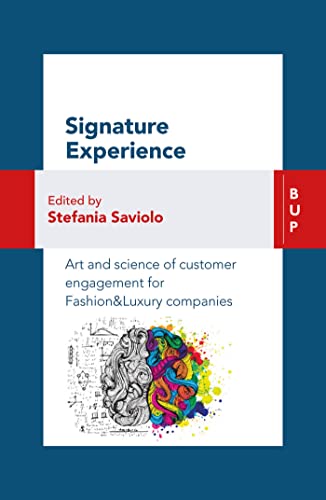 9788885486591: Signature Experience: Art and Science of Customer Engagement for Fashion and Luxury Companies