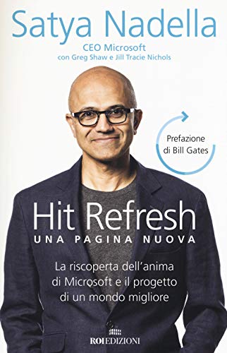 Imagen de archivo de Hit refresh. Una pagina nuova. La riscoperta dell'anima di Microsoft e il progetto di un futuro migliore per tutti a la venta por libreriauniversitaria.it