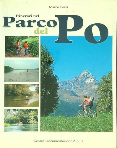 Beispielbild fr Itinerari nel parco del Po. 32 proposte escursionistiche, in canoa e in mountain bike (Parchi e riserve naturali) zum Verkauf von Libreria Oltre il Catalogo