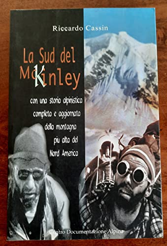 La Sud del McKinley e Breve storia del Denali di Mirella Tenderini