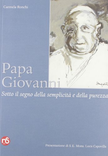 Stock image for Papa Giovanni. Sotto il segno della semplicit e della purezza for sale by libreriauniversitaria.it