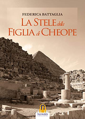 Stock image for La stele della figlia di Cheope (Italian Edition) for sale by libreriauniversitaria.it