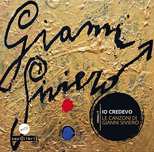 Stock image for Io credevo. Le canzoni di Gianni Siviero. Con 2 CD-Audio (Crinali) for sale by libreriauniversitaria.it