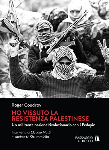 Beispielbild fr Ho vissuto la resistenza palestinese. Un militante nazionalrivoluzionario con i Fedayin zum Verkauf von libreriauniversitaria.it