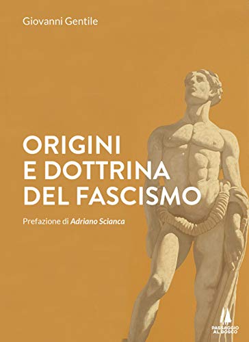 9788885574434: Origini e dottrina del fascismo