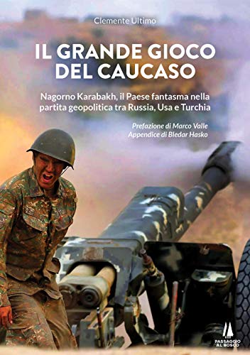 Imagen de archivo de Il grande gioco del Caucaso. Nagorno Karabakh, il Paese fantasma nella partita geopolitica tra Russia, Usa e Turchia a la venta por libreriauniversitaria.it