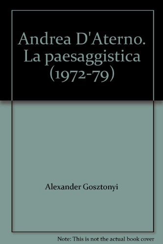 Beispielbild fr Andrea D'Aterno. La paesaggistica Landschaftsmalerei 1972-79. zum Verkauf von FIRENZELIBRI SRL