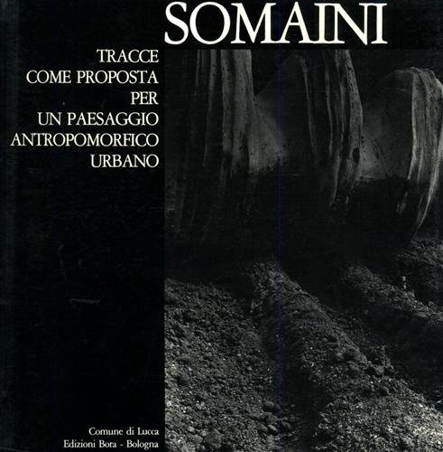 Imagen de archivo de Francesco Somaini. Tracce come proposta per un paesaggio antropomorfico urbano. (Lucca 1980) a la venta por libreriauniversitaria.it