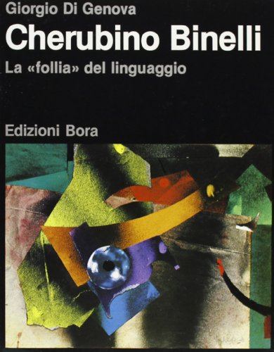 Stock image for Cherubino Binelli. La Follia del linguaggio. for sale by FIRENZELIBRI SRL