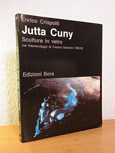 Stock image for Jutta Cuny. Sculture in vetro nei fotomontaggi di Cesare Somaini (1982-83) (Polivalente) for sale by medimops