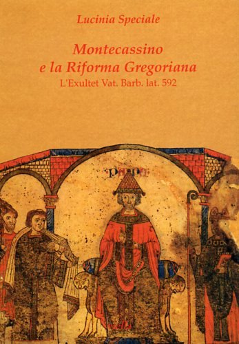 9788885669154: Montecassino e la riforma gregoriana. L'Exultet Vat. Barb. Lat. 592 (Studi di arte medievale)