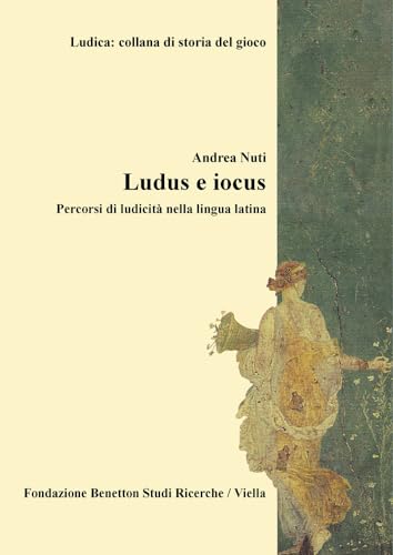 Beispielbild fr Ludus E Iocus: Percorsi Di Ludicita Nella Lingua Latina: 4 (Ludica) zum Verkauf von WorldofBooks