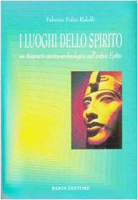 9788885699939: I luoghi dello spirito. Un itinerario storico-archeologico nell'antico Egitto (ANKH)