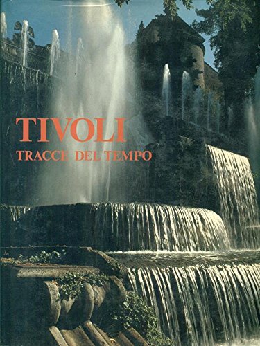 Beispielbild fr Tivoli. Tracce del tempo. zum Verkauf von FIRENZELIBRI SRL