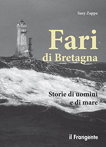 Stock image for Fari di Bretagna. Storie di uomini e di mare for sale by medimops