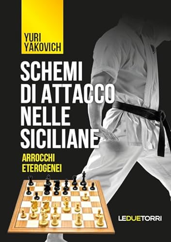 Beispielbild fr Schemi di attacco nelle Siciliane. Arrocchi eterogenei (Scacchi) zum Verkauf von libreriauniversitaria.it