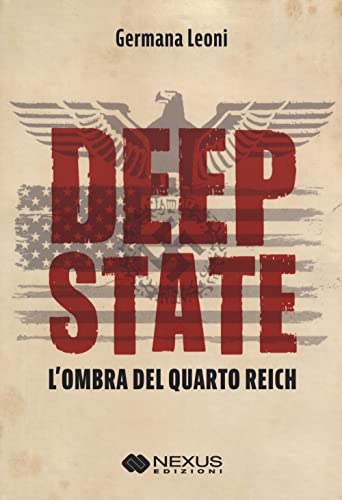 Stock image for Deep State. L'ombra del quarto Reich for sale by libreriauniversitaria.it
