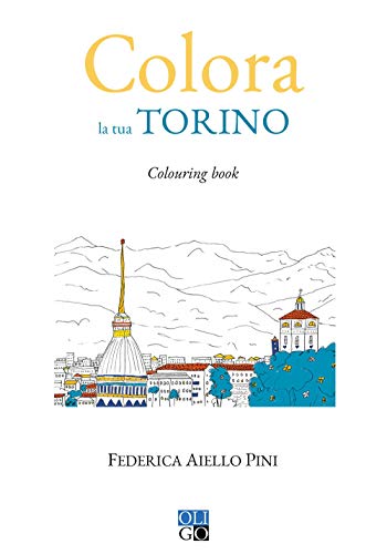 Imagen de archivo de Colora la tua Torino. Colouring book (I) a la venta por Brook Bookstore
